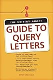 The Writers Digest Guide to Query Letters   [WRITERS DIGEST GT QUERY LETTER] [Paperback]