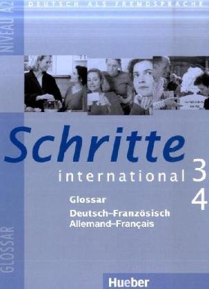 Hueber Schritte international 3+4. Niveau A2. Glossar Deutsch-Franz&ouml;sisch Allemand-Fran&ccedil;ais: Deutsch als Fremdsprache