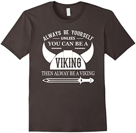 Men's Always Be Tee You-rself Unless you can be a vik-ing T-Shirt Large Asphalt