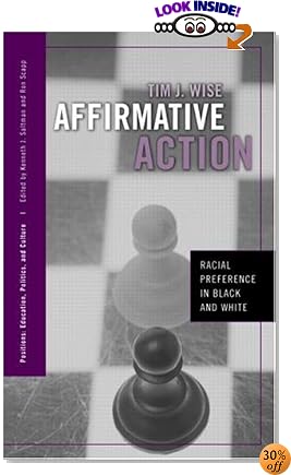 Affirmative Action: Racial Preference in Black and White (Positions: Education, Politics and Culture)