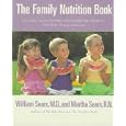 The Family Nutrition Book by William/ Sears, Martha Sears