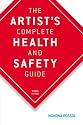 The Artist's Complete Health and Safety Guide: Third Edition