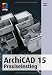 ArchiCAD 15: Praxiseinstieg (mitp Grafik)