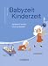 Babyzeit, Kinderzeit: Spielend lernen und verstehen