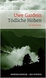 T&ouml;dliche H&ouml;hen: Ein Allg&auml;u-Krimi - Uwe Gardein