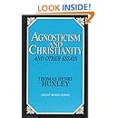 Agnosticism and Christianity and Other Essays (Great Mind Series)