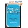 Agnosticism and Christianity and Other Essays (Great Mind Series)