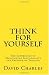 Think For Yourself: The Importance of Maintaining Individuality and Freedom of Thought