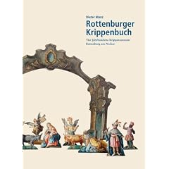 Rottenburger Krippenbuch: Vier Jahrhunderte Krippenzentrum Rottenburg am Neckar