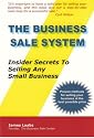 The Business Sale System: Insider Secrets To Selling Any Small Business