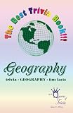 The Best Trivia Book of Geography!!!: Fun facts, creative humor, trivia...