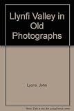The Llynfi Valley in old photographs