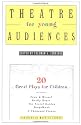 Theatre for Young Audiences: 20 Great Plays for Children