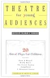 Theatre for Young Audiences: 20 Great Plays for Children