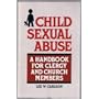 Child Sexual Abuse: A Handbook for Clergy and Church Members