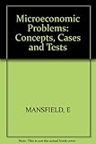 Microeconomic problems : case studies and exercises for review