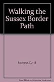 Walking the Sussex Border Path