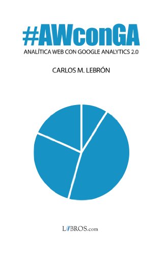 AnalÃ­tica web con Google Analytics 2.0 (Spanish Edition)