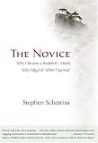 The Novice: Why I Became a Buddhist Monk, Why I Quit, and What I Learned