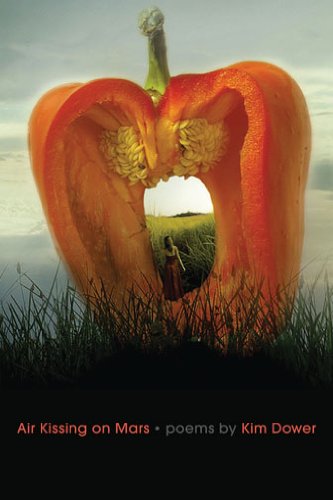 Air Kissing on Mars, by Kim Dower