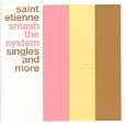 Smash The System : The Best of St. Etienne