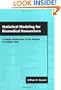 Statistical Modeling for Biomedical Researchers: A Simple Introduction to the Analysis of Complex Data