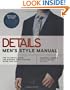 Details Men's Style Manual: The Ultimate Guide for Making Your Clothes Work for You