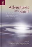 Adventures Of The Spirit : The Older Woman In The Works Of Doris Lessing, Margaret Atwood, And Other Contemporary Women Writers