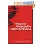 Whatever Happened to Tanganyika?: The Place Names That History Left Behind