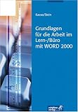 Grundlagen für die Arbeit im Lern-/ Büro mit WORD 2000. (Lernmaterialien)