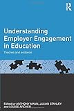 Understanding employer engagement in education : theories and evidence