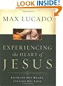 Experiencing the Heart of Jesus: Knowing His Heart, Feeling His Love