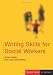 Writing Skills for Social Workers (Social Work in Action series)