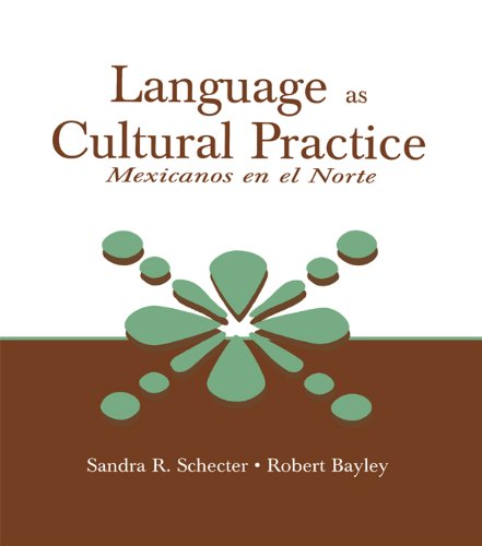 Language as Cultural Practice: Mexicanos en el Norte