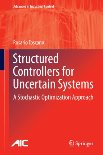 Structured Controllers for Uncertain Systems: A Stochastic Optimization Approach (Advances in Industrial Control)