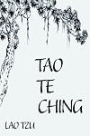 Tao Te Ching (Tao Teh King, Dao De Jing)