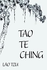 Tao Te Ching (Tao Teh King, Dao De Jing)