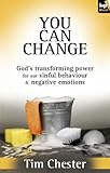 You can change : God's transforming power for our sinful behaviour & negative emotions