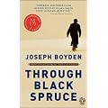 Through Black Spruce by Joseph Boyden 1st (first) Paperback Edition (January 1, 2009)