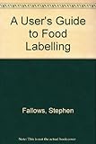 A user's guide to food labelling