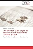 Los bancos y las cajas de ahorros en la historia de Castilla y León