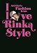 I Love Rinka Style