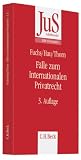 Fälle zum internationalen Privatrecht: Mit internationalem Zivilverfahrensrecht