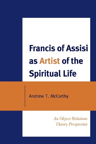 Francis of Assisi as Artist of the Spiritual Life: An Object Relations Theory Perspective