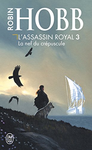 L'Assassin Royal T3 La Nef Du Crepuscule (Science Fiction) (French Edition), by Robin Hobb