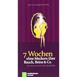 7 Wochen ohne Meckern �ber Bauch, Beine & Co: Der etwas andere Fastenkalendervon "Julia Warkentin"
