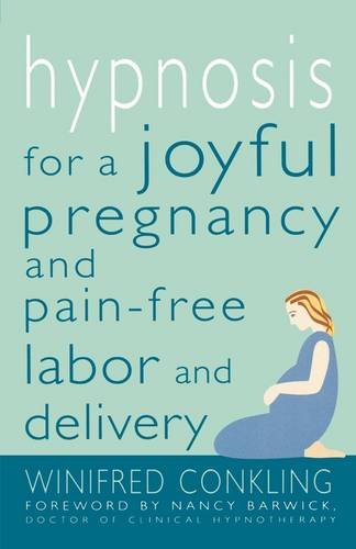 hypnosis for a joyful pregnancy and pain free labor and delivery