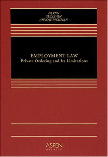 Employment Law: Private Ordering And Its Limitations