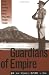 Guardians of Empire: The U.S. Army and the Pacific, 1902-1940