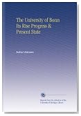 The University of Bonn Its Rise Progress & Present State